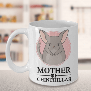 Mother Of Chinchillas White Ceramic Mug